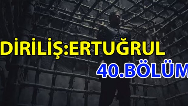 Diriliş: Ertuğrul 40.Bölüm Fragmanı