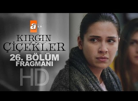 Kırgın Çiçekler 26. Bölüm Fragmanı  (ATV) Yayında!